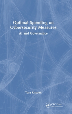 Optimal Spending on Cybersecurity Measures: AI and Governance - Kissoon, Tara
