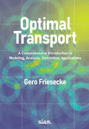 Optimal Transport: A Comprehensive Introduction to Modeling, Analysis, Simulation, Applications