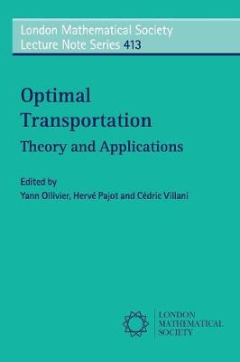 Optimal Transport: Theory and Applications - Ollivier, Yann (Editor), and Pajot, Herv (Editor), and Villani, Cedric (Editor)