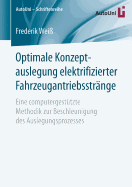 Optimale Konzeptauslegung Elektrifizierter Fahrzeugantriebsstrnge: Eine Computergesttzte Methodik Zur Beschleunigung Des Auslegungsprozesses