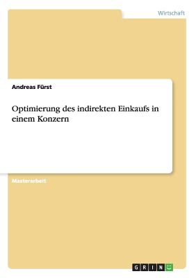 Optimierung Des Indirekten Einkaufs in Einem Konzern - F?rst, Andreas