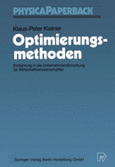 Optimierungsmethoden: Einfahrung in Die Unternehmensforschung Fur Wirtschafts- Wissenschaftler