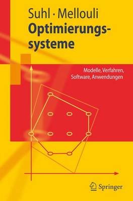 Optimierungssysteme: Modelle, Verfahren, Software, Anwendungen - Suhl, Leena, and Mellouli, Taieb
