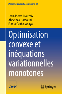 Optimisation Convexe Et In?quations Variationnelles Monotones - Crouzeix, Jean-Pierre, and Hassouni, Abdelhak, and Ocaa-Anaya, Eladio