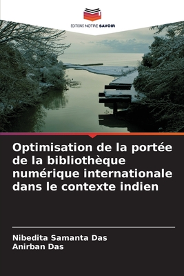 Optimisation de la port?e de la biblioth?que num?rique internationale dans le contexte indien - Samanta Das, Nibedita, and Das, Anirban