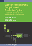 Optimisation of Renewable Energy Powered Desalination Systems: A sustainable techno-economic and environmental consideration