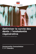 Optimiser la survie des dents: l'endodontie r?g?n?rative