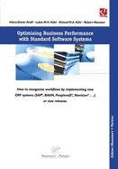 Optimising Business Performance with Standard Software Systems: How to Reorganise Workflows by Chance of Implementing New Erp-Systems (SAP(R), Baantm, PeopleSoft(R), Navision(r) ...) or New Releases