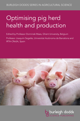 Optimising Pig Herd Health and Production - Maes, Dominiek, Prof. (Contributions by), and Segals, Joaquim, Prof. (Contributions by), and Boyen, Filip (Contributions by)