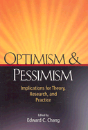 Optimism & Pessimism: Implications for Theory, Research, and Practice