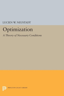 Optimization: A Theory of Necessary Conditions - Neustadt, Lucien W.