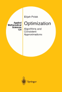 Optimization: Algorithms and Consistent Approximations