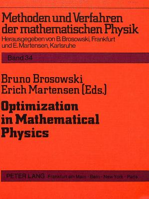 Optimization in Mathematical Physics - Brosowski, Bruno (Editor), and Martensen, Erich (Editor)