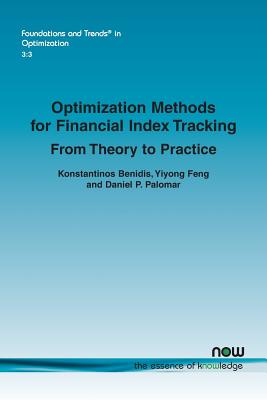 Optimization Methods for Financial Index Tracking: From Theory to Practice - Benidis, Konstantinos, and Feng, Yiyong, and Palomar, Daniel P