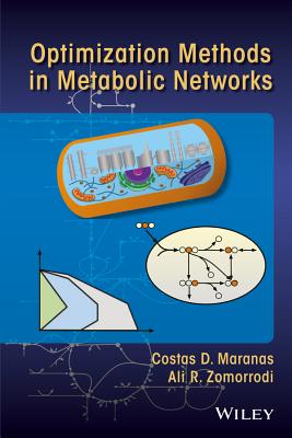 Optimization Methods in Metabolic Networks - Maranas, Costas D, and Zomorrodi, Ali R
