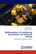 Optimization of Machining Parameters for Ball-End Milling