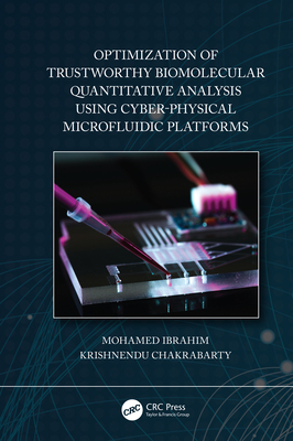Optimization of Trustworthy Biomolecular Quantitative Analysis Using Cyber-Physical Microfluidic Platforms - Ibrahim, Mohamed, and Chakrabarty, Krishnendu