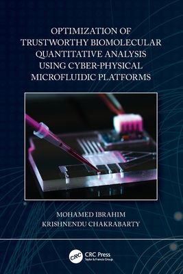 Optimization of Trustworthy Biomolecular Quantitative Analysis Using Cyber-Physical Microfluidic Platforms - Ibrahim, Mohamed, and Chakrabarty, Krishnendu