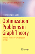 Optimization Problems in Graph Theory: In Honor of Gregory Z. Gutin's 60th Birthday