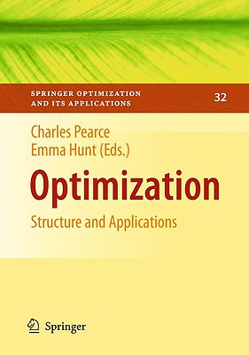 Optimization: Structure and Applications - Pearce, Charles E M, Professor (Editor), and Hunt, Emma (Editor)