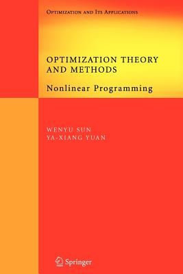 Optimization Theory and Methods: Nonlinear Programming - Sun, Wenyu, and Yuan, Ya-Xiang