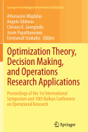 Optimization Theory, Decision Making, and Operations Research Applications: Proceedings of the 1st International Symposium and 10th Balkan Conference on Operational Research