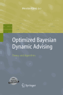 Optimized Bayesian Dynamic Advising: Theory and Algorithms