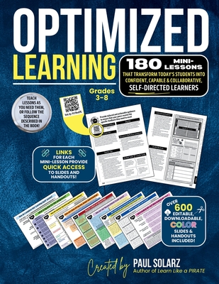 Optimized Learning: 180 Mini-Lessons That Transform Today's Students Into Confident, Capable and Collaborative, SELF-DIRECTED LEARNERS - Solarz, Paul