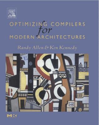 Optimizing Compilers for Modern Architectures: A Dependence-Based Approach - Allen, Randy, and Kennedy, Ken