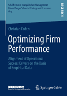 Optimizing Firm Performance: Alignment of Operational Success Drivers on the Basis of Empirical Data