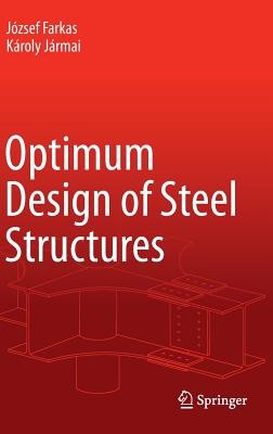 Optimum Design of Steel Structures - Farkas, Jzsef, and Jrmai, Kroly