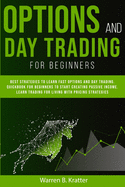 Option and Day Trading for Beginners: Best strategies to learn options and day trading. QUICK book for beginners to start creating passive income. Living with pricing strategies