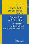 Option Prices as Probabilities: A New Look at Generalized Black-Scholes Formulae