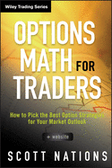 Options Math for Traders, + Website: How to Pick the Best Option Strategies for Your Market Outlook