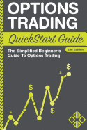 Options Trading QuickStart Guide: The Simplified Beginner's Guide to Options Trading