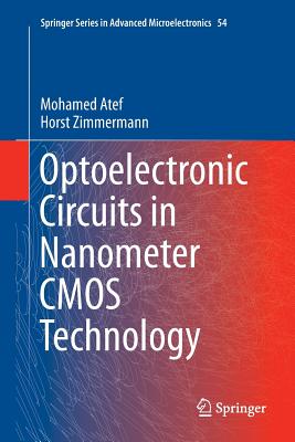 Optoelectronic Circuits in Nanometer CMOS Technology - Atef, Mohamed, and Zimmermann, Horst