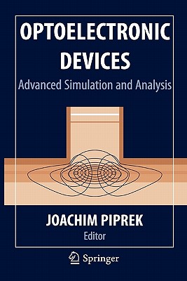 Optoelectronic Devices: Advanced Simulation and Analysis - Piprek, Joachim (Editor)