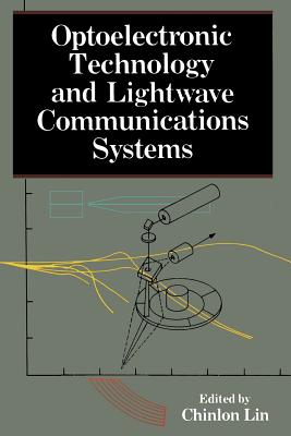 Optoelectronic Technology and LightWave Communications Systems - Lin, Chinlon (Editor)