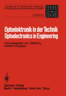 Optoelektronik in Der Technik / Optoelectronics in Engineering: Vortrage Des 6. Internationalen Kongresses / Proceedings of the 6th International Congress Laser 83 Optoelektronik