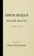 Opus Majus, Volumes 1 and 2