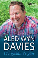 O'r Gwln i'r Gn: Hunangofiant Aled Wyn Davies