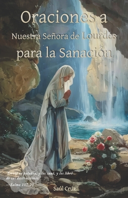 Oraciones a Nuestra Seora de Lourdes para la Sanaci?n - Cruz, Sal