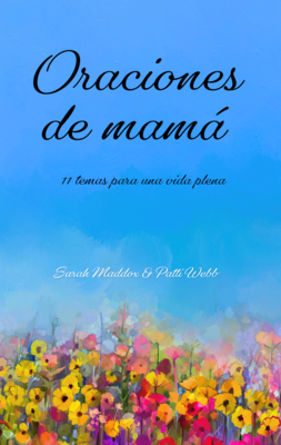 Oraciones de Mam: 11 Temas Para Una Vida Plena - Maddox, Sarah O