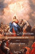 Oraciones matutinas para comenzar tu da con el Espritu Santo