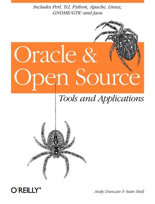Oracle and Open Source: Includes Perl, Linux, Tcl, Python, Apache, Java and More - Duncan, Andy, and Hull, Sean