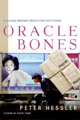 Oracle Bones: A Journey Between China's Past and Present - Hessler, Peter