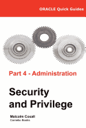 Oracle Quick Guides Part 4 - Administration: Security and Privilege