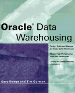 Oracle8 data warehousing - Dodge, Gary, and Gorman, Tim