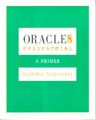Oracle8 programming : a primer - Sunderraman, Rajshekhar