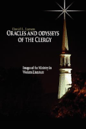 Oracles and odysseys of the Clergy: Images of the Ministry in Western Literature - Larsen, David L, D.D.